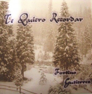 Te quiero recordar, fortino gutiérrez