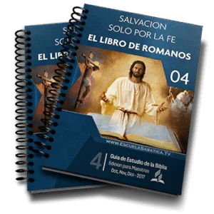 Lección de Escuela Sabática Cuarto Trimestre 2017 – Salvación Solo por la Fe: El Libro de Romanos