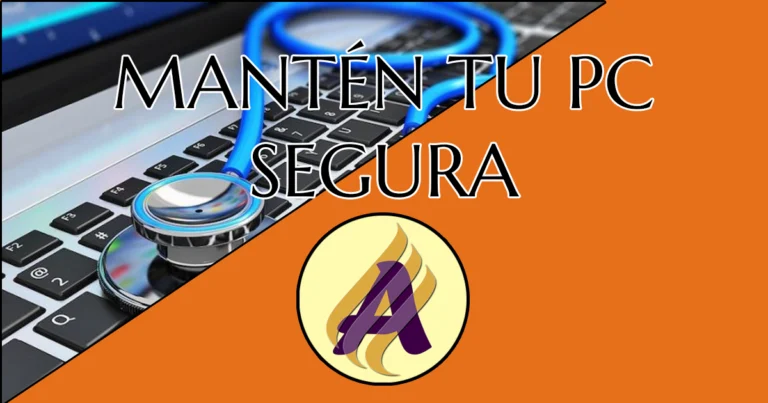 Mantén tu PC segura