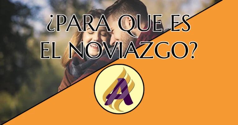 ¿Para qué es el noviazgo?