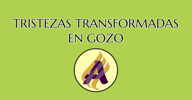 Tristezas transformadas en gozo