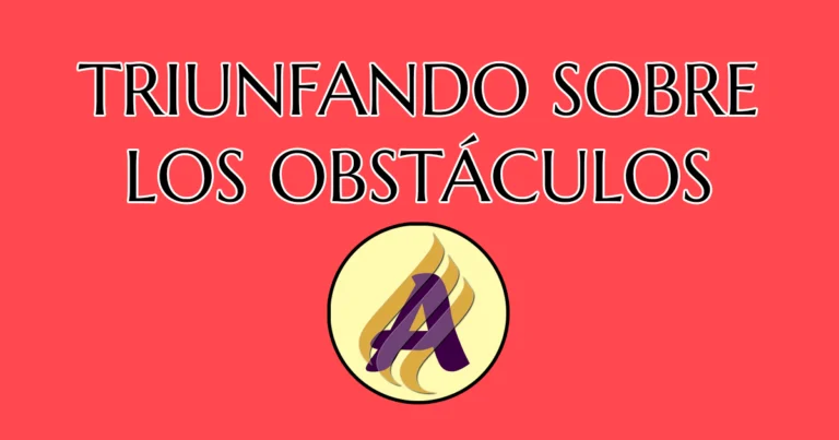 Triunfando sobre los obstáculos