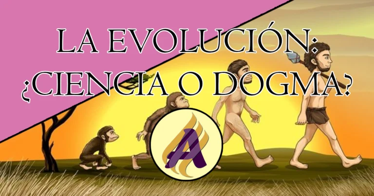 La evolución: ¿Ciencia o dogma?