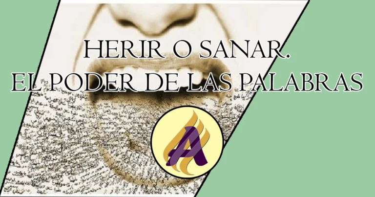 Herir o sanar. El poder de las palabras